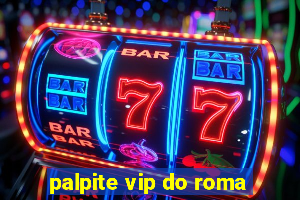 palpite vip do roma